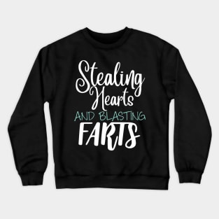 Stealing Hearts & Blasting Farts Crewneck Sweatshirt